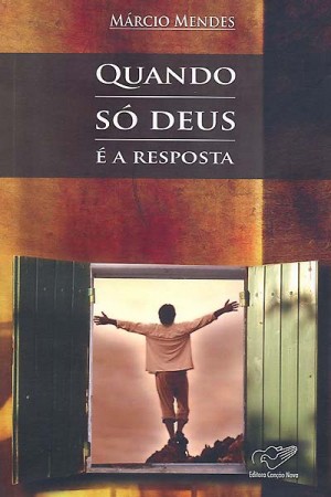 Quando Deus é a Resposta